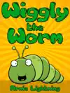 Wiggly the Worm by Arnie Lightning Book Summary, Reviews and Downlod
