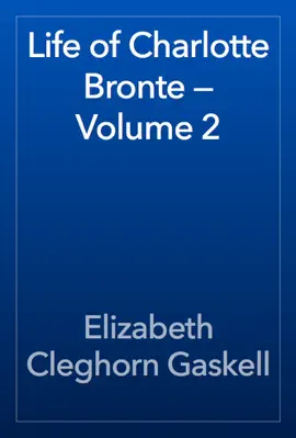 Read: Life Book of Charlotte Bronte — Volume 2