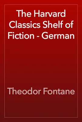 Read: The Harvard Book Classics Shelf of Fiction - German