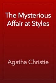 The Mysterious Affair at Styles - Agatha Christie