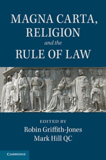 Magna Carta, Religion and the Rule of Law by Robin Griffith-Jones & Mark Hill QC