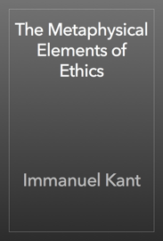 The Metaphysical Elements of Ethics