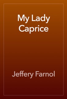 My Lady Caprice by Jeffery Farnol