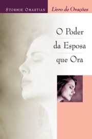 O poder da esposa que ora - Livro de orações - Stormie Omartian