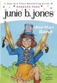 Junie B. Jones #22: One-Man Band - Barbara Park & Denise Brunkus