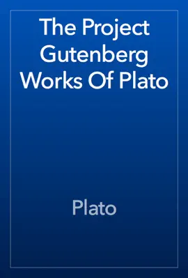 Read: The Project Gutenberg Works Of Plato Book