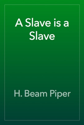 A Slave is a Slave