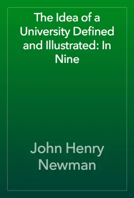 Read: The Book Idea of a University Defined and Illustrated: In Nine