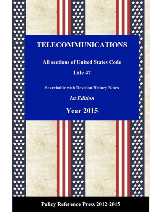 U.S. Telecommunication Law 2015 (Annotated)