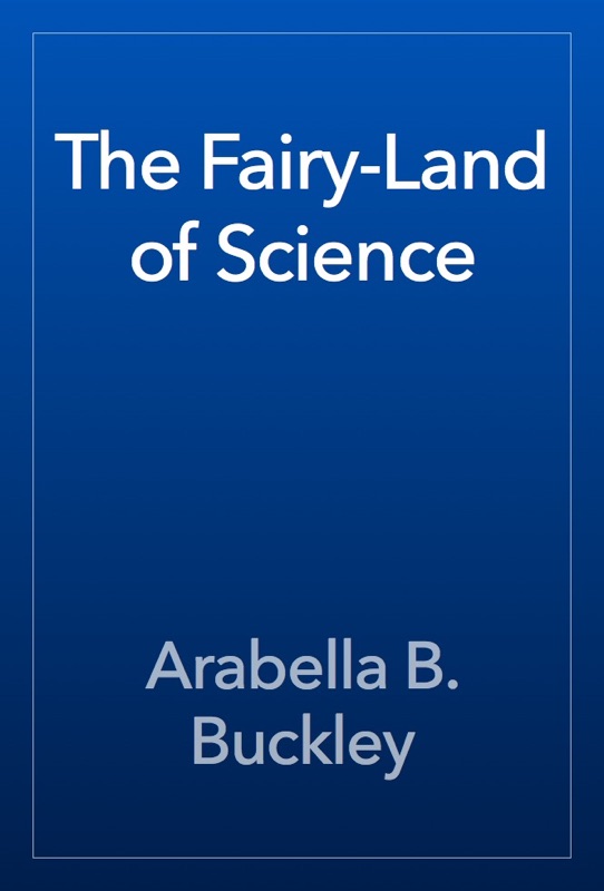 The Fairy-Land of Science