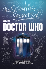 The Scientific Secrets of Doctor Who - Simon Guerrier & Dr. Marek Kukula