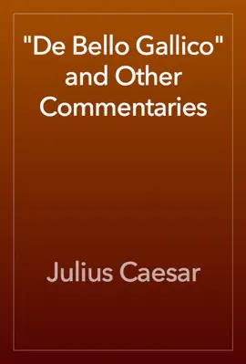 Read: Book "De Bello Gallico" and Other Commentaries
