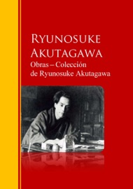 Obras ─ Colección de Ryunosuke Akutagawa - Ryūnosuke Akutagawa
