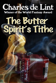 The Butter Spirit's Tithe by Charles de Lint