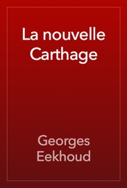 La nouvelle Carthage - Georges Eekhoud