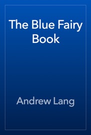 The Blue Fairy Book - Andrew Lang