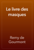 Le livre des masques - Remy de Gourmont