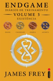 Endgame: diários de treinamento volume 3 - existência - James Frey