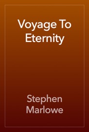 Voyage To Eternity - Stephen Marlowe