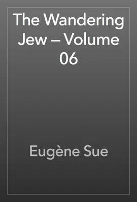 Read: The Wandering Jew — Book Volume 06