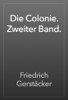 Die Colonie. Zweiter Band. - Friedrich Gerstäcker