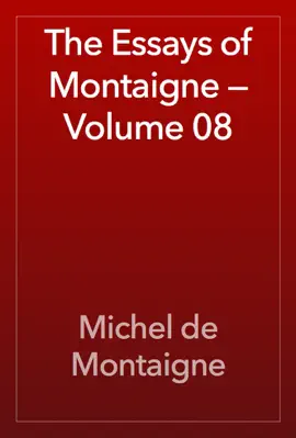 Read: The Essays of Montaigne — Book Volume 08