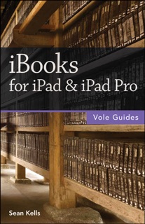 iBooks for iPad & iPad Pro (Vole Guides) by Sean Kells