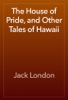 Book The House of Pride, and Other Tales of Hawaii
