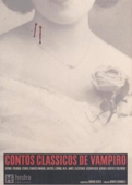 Contos clássicos de vampiro - Lord Byron, John Polidori, Bram Stoker, Francis Marion Crawford, Théophile Gautier, F.G. Loring, M.R. James, Filóstrato, Heinrich August Ossenfelder, Gottfried August Bürger, Johann Wolfgang von Goethe, Samuel Taylor Coleridge & Alexandre Meireles da Silva