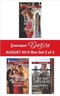 Harlequin Desire August 2015 - Box Set 2 of 2 by Maureen Child, Kat Cantrell & Karen Booth