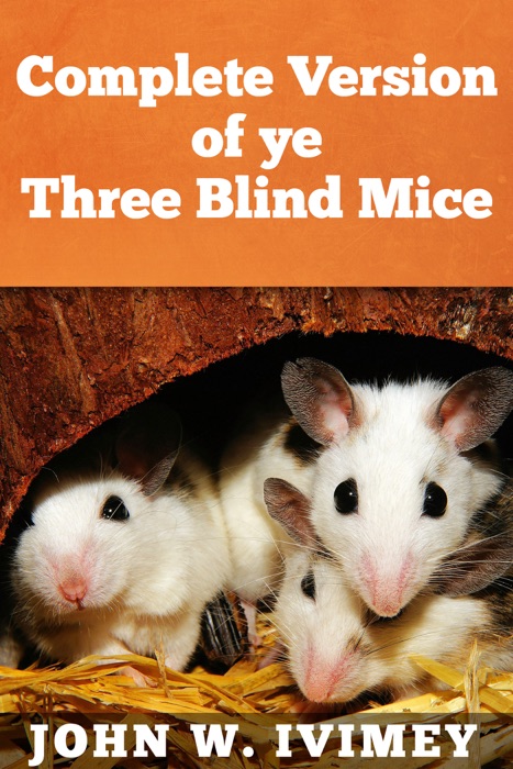 Complete Version of ye Three Blind Mice