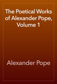 The Poetical Works of Alexander Pope, Volume 1 - Alexander Pope