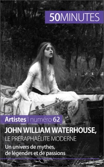 John William Waterhouse, le préraphaélite moderne - Delphine Gervais de Lafond
