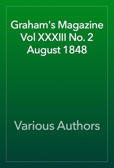 Graham's Magazine Vol XXXIII No. 2 August 1848