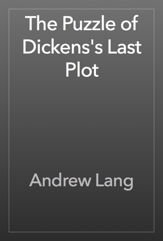 The Puzzle of Dickens's Last Plot