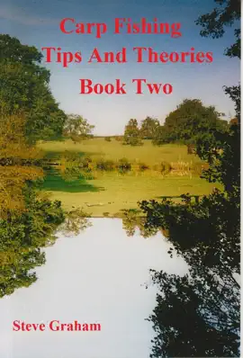 Read: Book Carp Fishing Tips and Theories: Book Two.