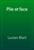 Pile et face - Lucien Biart
