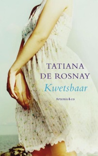 Kwetsbaar by Tatiana de Rosnay