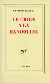 Le Chien à la mandoline - Raymond Queneau