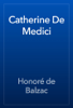 Catherine De Medici - Honoré de Balzac
