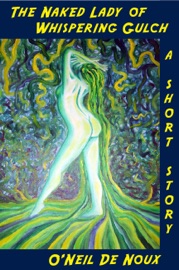 The Naked Lady of Whispering Gulch - O'Neil De Noux