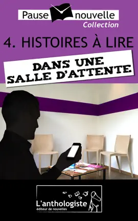 Read: Histoires Book à lire dans une salle d'attente - 10 nouvelles, 10 auteurs - Pause-nouvelle t4