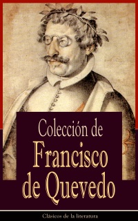 Colección de Francisco de Quevedo by Francisco De Quevedo