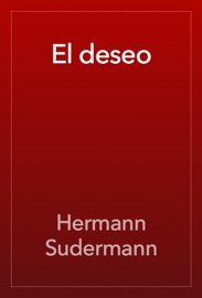 El deseo - Hermann Sudermann