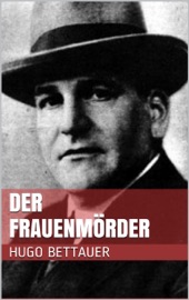 Der Frauenmörder - Hugo Bettauer