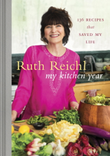 My Kitchen Year - Ruth Reichl Cover Art