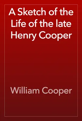 A Sketch of the Life of the late Henry Cooper