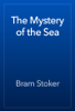 The Mystery of the Sea - Bram Stoker