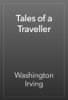 Tales of a Traveller - Washington Irving