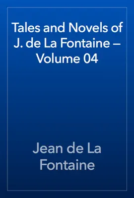 Read: Tales and Novels of Book J. de La Fontaine — Volume 04